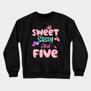 Sweet Sassy And Five Birthday For Girls 5 Year Old Crewneck Sweatshirt